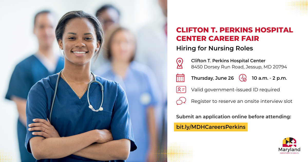 Clifton T. Perkins Hospital Center Career Fair - Hiring for Nursing Roles, 6/26 10-2pm, 8450 Dorsey Run Rd, Jessup 20794 