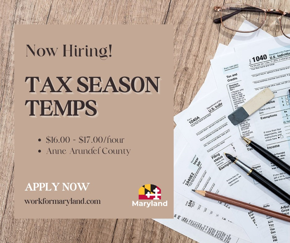 Now Hiring Tax Season Temps in Anne Arundel County $16 - $17/hr